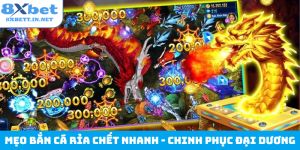 Mẹo bắn cá rỉa chết nhanh