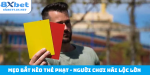 Mẹo bắt kèo thẻ phạt