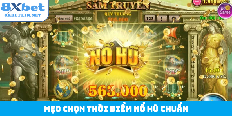 Mẹo chọn thời điểm nổ hũ chuẩn