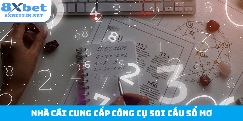 Nhà cái cung cấp công cụ soi cầu sổ mơ